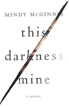 This Darkness Mine - Mindy Mcginnis