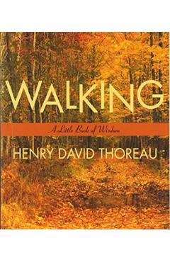 Walking - Henry David Thoreau