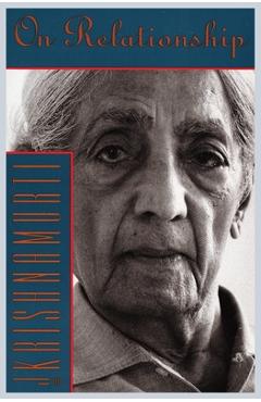 On Relationship - Jiddu Krishnamurti