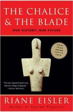 The Chalice and the Blade - Riane Eisler