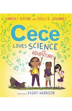 Cece Loves Science and Adventure - Kimberly Derting