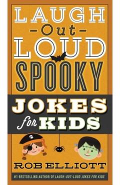 Laugh-Out-Loud Spooky Jokes for Kids - Rob Elliott