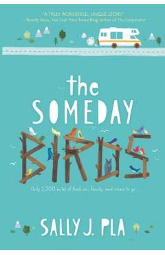 The Someday Birds - Sally J. Pla