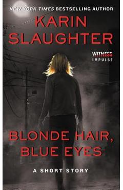 Blonde Hair, Blue Eyes - Karin Slaughter