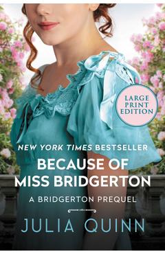 Because of Miss Bridgerton: A Bridgerton Prequel - Julia Quinn