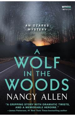 A Wolf in the Woods: An Ozarks Mystery - Nancy Allen