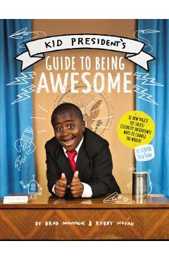 Kid President\'s Guide to Being Awesome - Robby Novak