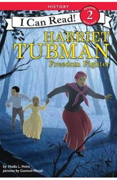Harriet Tubman: Freedom Fighter - Nadia L. Hohn