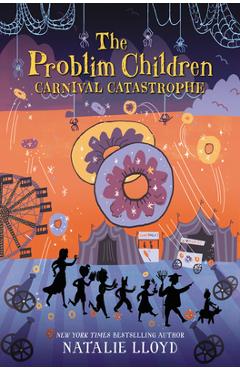 The Problim Children: Carnival Catastrophe - Natalie Lloyd