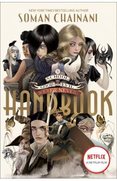 The School for Good and Evil: The Ever Never Handbook - Soman Chainani