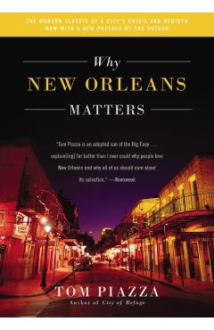 Why New Orleans Matters - Tom Piazza