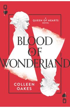 Blood of Wonderland - Colleen Oakes