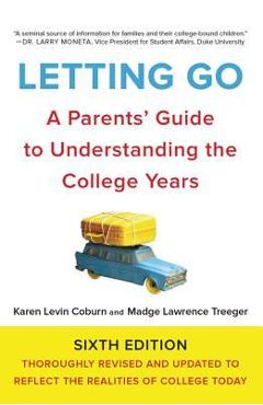 Letting Go: A Parents\' Guide to Understanding the College Years - Karen Levin Coburn