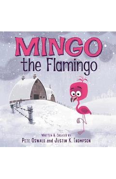 Mingo the Flamingo - Pete Oswald