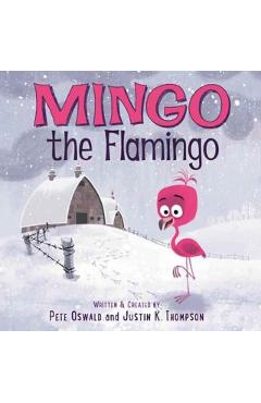 Mingo the Flamingo - Pete Oswald