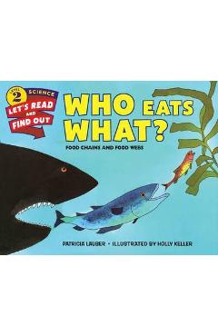 Who Eats What?: Food Chains and Food Webs - Patricia Lauber