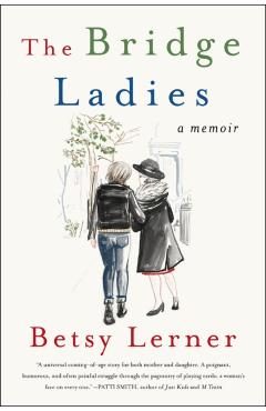The Bridge Ladies: A Memoir - Betsy Lerner