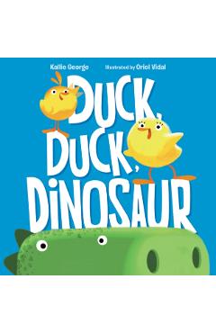Duck, Duck, Dinosaur - Kallie George