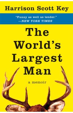 The World's Largest Man: A Memoir - Harrison Scott Key