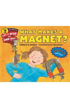 What Makes a Magnet? - Franklyn M. Branley - Imagine 1