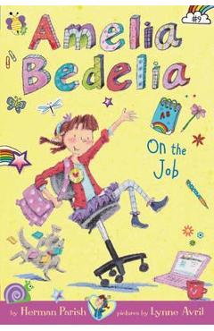 Amelia Bedelia Chapter Book #9: Amelia Bedelia on the Job - Herman Parish
