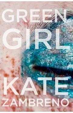 Green Girl - Kate Zambreno