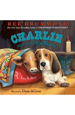 Charlie and the New Baby - Ree Drummond