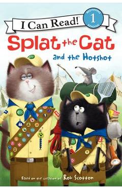 Splat the Cat and the Hotshot - Rob Scotton