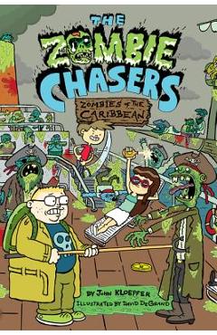 The Zombie Chasers #6: Zombies of the Caribbean - John Kloepfer