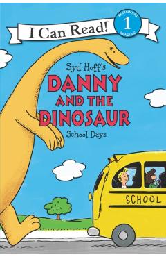 Danny and the Dinosaur: School Days - Syd Hoff