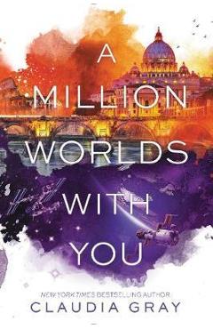 A Million Worlds with You - Claudia Gray
