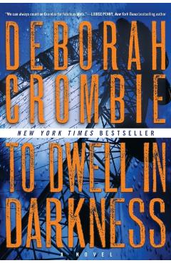 To Dwell in Darkness - Deborah Crombie