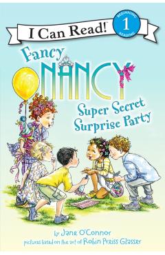 Fancy Nancy: Super Secret Surprise Party - Jane O'connor