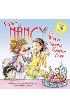 Fancy Nancy: The Worst Secret Keeper Ever - Jane O\'connor