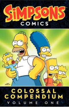 Simpsons Comics Colossal Compendium Volume 1 - Matt Groening
