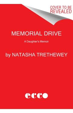 Memorial Drive: A Daughter's Memoir - Natasha Trethewey