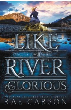 Like a River Glorious - Rae Carson - Imagine 1