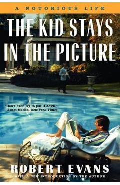 The Kid Stays in the Picture - Robert Evans
