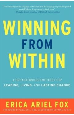 Winning from Within: A Breakthrough Method for Leading, Living, and Lasting Change - Erica Ariel Fox