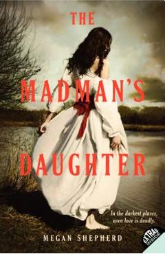 The Madman\'s Daughter - Megan Shepherd