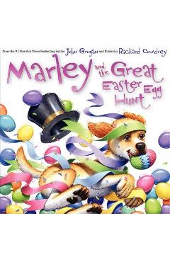 Marley and the Great Easter Egg Hunt - John Grogan