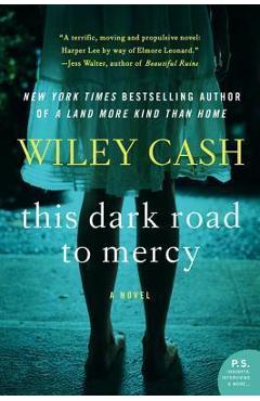 This Dark Road to Mercy - Wiley Cash