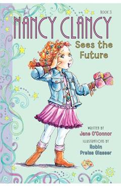 Nancy Clancy Sees the Future - Jane O\'connor