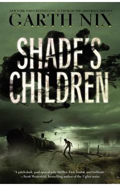 Shade\'s Children - Garth Nix