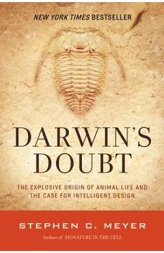 Darwin\'s Doubt: The Explosive Origin of Animal Life and the Case for Intelligent Design - Stephen C. Meyer