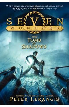 Seven Wonders Book 3: The Tomb of Shadows - Peter Lerangis