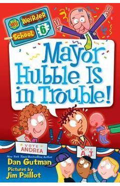 Mayor Hubble Is in Trouble! - Dan Gutman