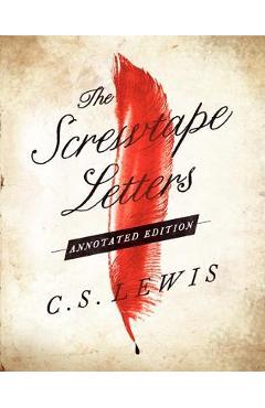 The Screwtape Letters - C. S. Lewis