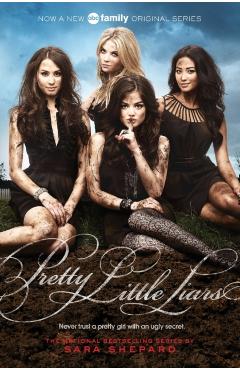 Pretty Little Liars TV Tie-In Edition - Sara Shepard