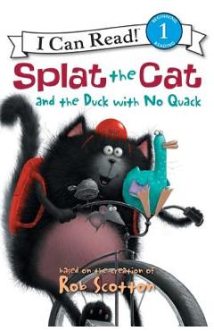 Splat the Cat and the Duck with No Quack - Rob Scotton